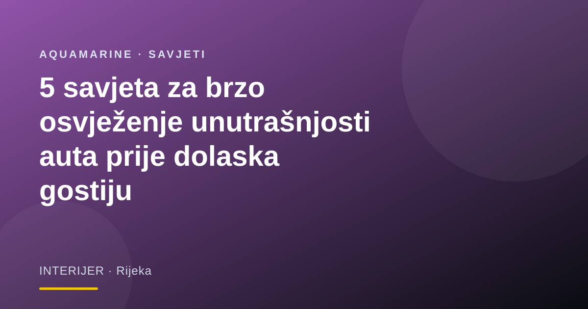 5 savjeta za brzo osvježenje unutrašnjosti auta prije dolaska gostiju