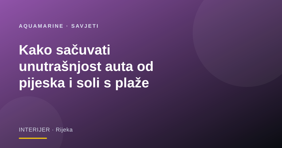 Kako sačuvati unutrašnjost auta od pijeska i soli s plaže